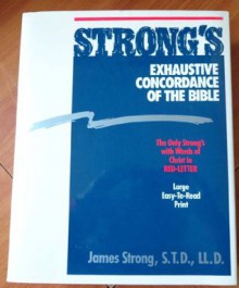 Strong's Exhaustive Concordance of the Bible - James Strong