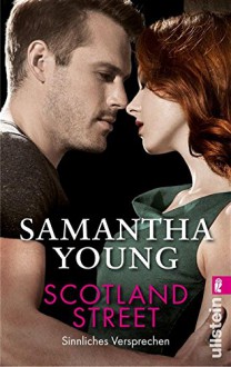 Scotland Street - Sinnliches Versprechen (Deutsche Ausgabe) (Edinburgh Love Stories) - Samantha Young, Nina Bader