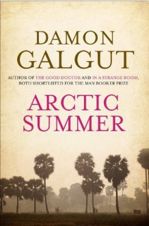 Arctic Summer - Damon Galgut