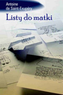 Listy do matki - Antoine de Saint-Exupéry