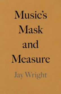 Music's Mask And Measure - Jay Wright