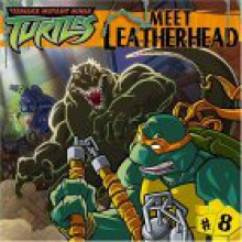 Meet Leatherhead (Teenage Mutant Ninja Turtles (8x8)) - Patrick Spaziante