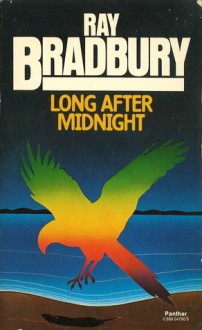 Long After Midnight - Ray Bradbury