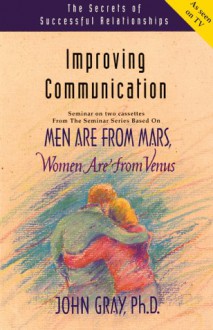 Improving Communication: Men Are from Mars, Women Are from Venus (Audio) - John Gray