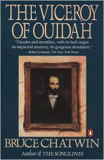 The Viceroy of Ouidah - Bruce Chatwin