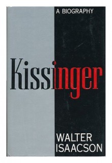 Kissinger: A Biography - Walter Isaacson