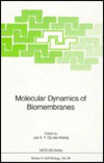 Molecular Dynamics of Biomembranes - Op Den Kamp, North Atlantic Treaty Organization Scientific Affairs Division