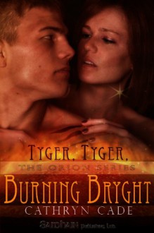 Tyger, Tyger Burning Bryght - Cathryn Cade