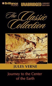 Journey To The Center Of The Earth (The Classic Collection) - Jules Verne