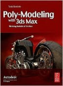 Poly-Modeling with 3ds Max: Thinking Outside of the Box - Todd Daniele