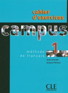 Campus 1 Cahier d'exercices - Jacky Girardet, Jacques Pécheur