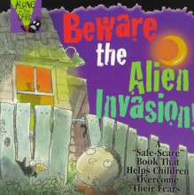 Beware the Alien Invasion! - Kathleen Duey, Ron Berry