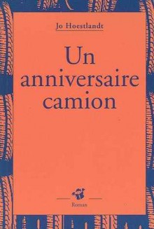 Un Anniversaire Camion - Jo Hoestlandt