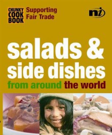 Chunky Cookbook: Salads & Side Dishes from around the world - Troth Wells