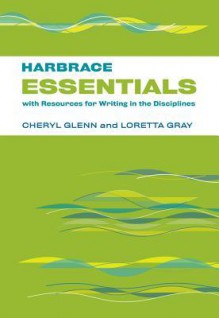 Harbrace Essentials with Resources for Writing in the Disciplines - Cheryl Glenn, Loretta Gray