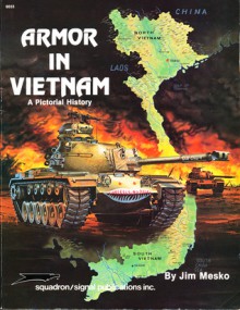 Armor in Vietnam, A Pictorial History - Specials series (6033) - Jim Mesko