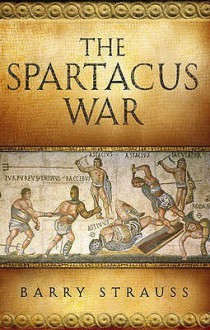 The Spartacus War - Barry S. Strauss