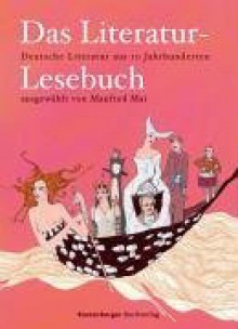Das Literatur Lesebuch: Deutsche Literatur Aus 10 Jahrhunderten - Manfred Mai