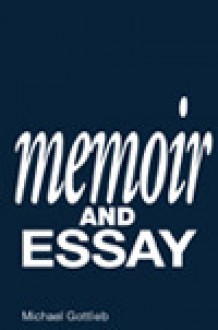 Memoir and Essay - Michael Gottlieb