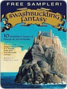 Swashbuckling Fantasy - Margaret Peterson Haddix, D.J. MacHale, Anne Ursu, Scott Westerfeld, Holly Black, Linda Buckley-Archer, Kai Meyer, Obert Skye, Jane Johnson, Alan Snow