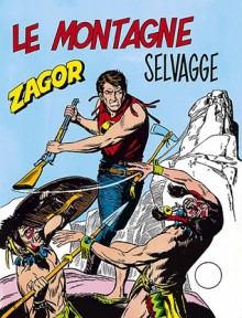 Zagor n. 105: Le montagne selvagge - Guido Nolitta, Gallieno Ferri