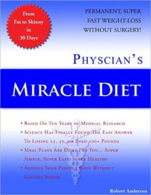 Physician&#x2019;s Miracle Diet - Robert Anderson