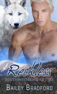 Reckless (Southwestern Shifters #3) - Bailey Bradford