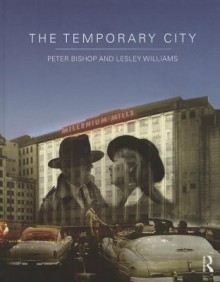 The Temporary City - Peter Bishop, Lesley Williams