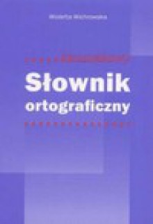 Kieszonkowy słownik ortograficzny. Niebieski - Wioletta Wichrowska