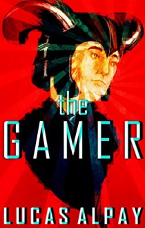 The Gamer - Lucas Alpay