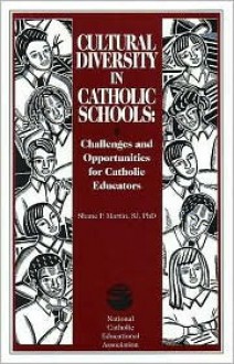 Cultural Diversity in Catholic Schools: Challenges and Opportunities for Catholic Educators - Shane P. Martin