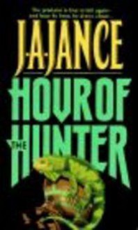 Hour of hunter - J.A. Jance