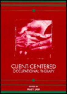 Client-Centered Occupational Therapy - Mary C. Law