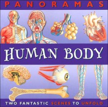 Human Body (Panoramas Series) - Nicholas Harris, Giuliano Fornari, Debra Woodward, Richard Tibbitts, Inklink Firenze, Guiliano Fornani