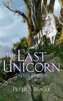 The Last Unicorn: Deluxe Edition - Connor Cochran, Peter S. Beagle