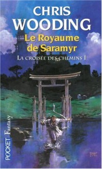 Le Royaume de Saramyr - Chris Wooding, Marianne Thirioux