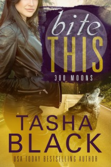 Bite This! (A 300 Moons Book) - Tasha Black