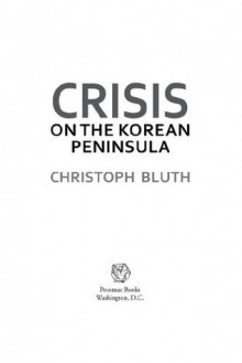 Crisis on the Korean Peninsula - Christoph Bluth