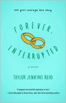 Forever, Interrupted: A Novel - Taylor Jenkins Reid