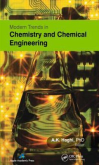 Modern Trends in Chemistry and Chemical Engineering - A.K. Haghi