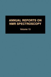 Annual Reports on NMR Spectroscopy, Volume 13 - Graham A. Webb