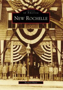 New Rochelle, New York (Images of America Series) - Barbara Davis