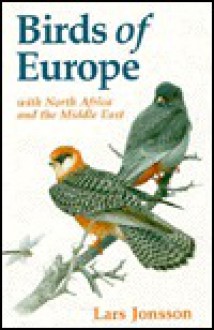 Birds of Europe with North Africa and the Middle East - Lars Jonsson