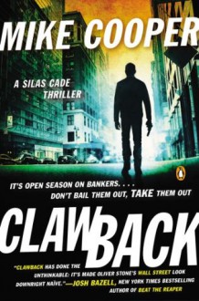 Clawback: A Silas Cade Thriller - Mike Cooper