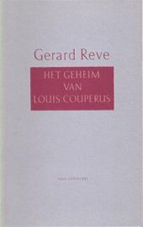 Het Geheim Van Louis Couperus - Gerard Reve