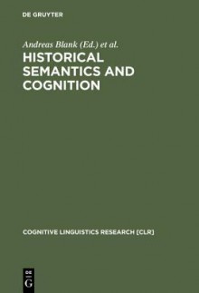 Historical Semantics and Cognition - Andreas Blank