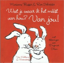 Weet je waar ik het meest van hou? Van jou! - Marianne Busser, Ron Schröder