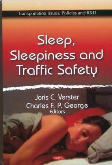 Sleep, Sleepiness and Traffic Safety - Joris C. Verster