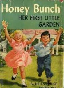 Honey Bunch: Her First Little Garden - Helen Louise Thorndyke