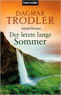 Der Letzte Lange Sommer - Dagmar Trodler